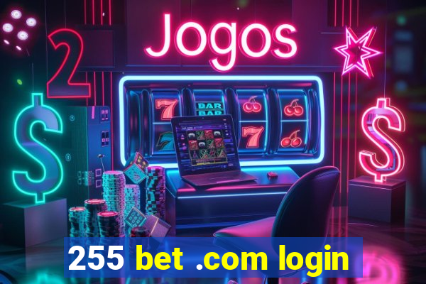 255 bet .com login