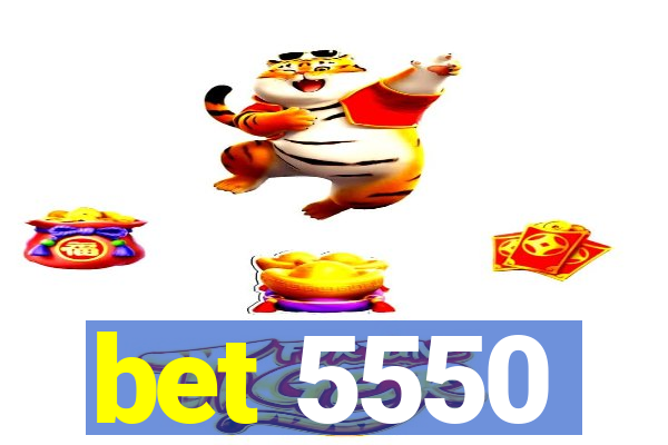 bet 5550