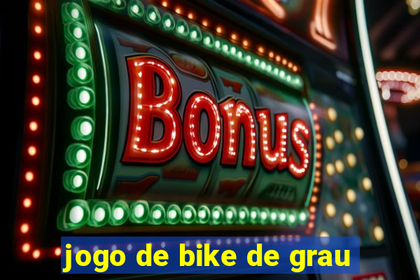 jogo de bike de grau