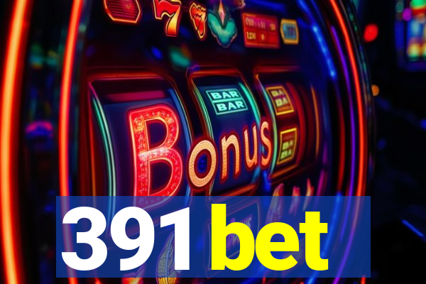 391 bet