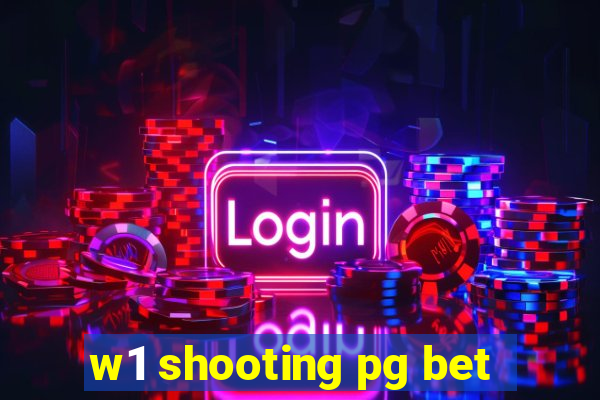 w1 shooting pg bet