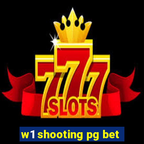 w1 shooting pg bet