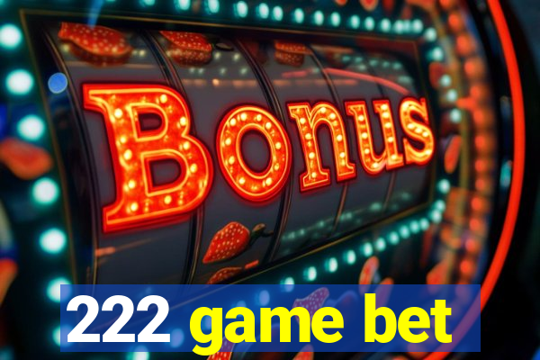 222 game bet