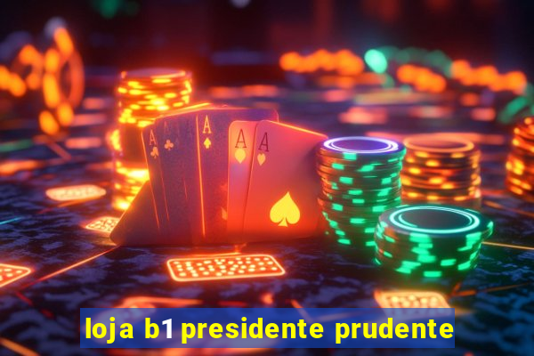 loja b1 presidente prudente