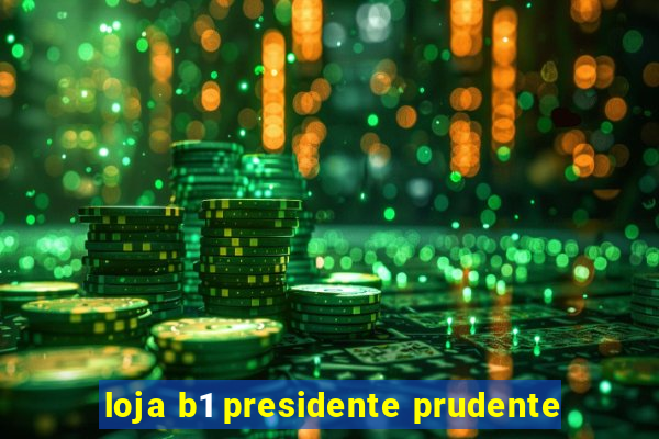 loja b1 presidente prudente