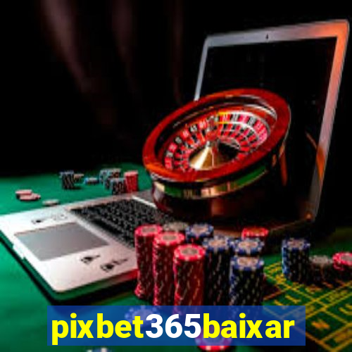 pixbet365baixar