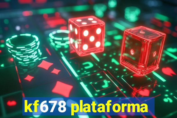 kf678 plataforma