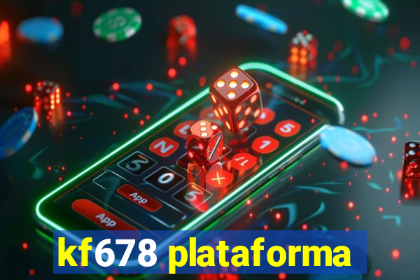 kf678 plataforma