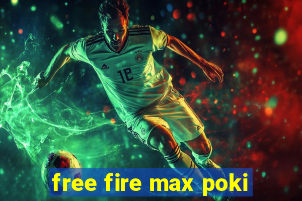 free fire max poki