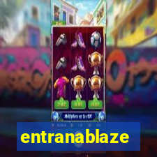 entranablaze