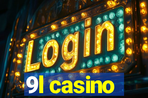 9l casino