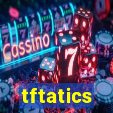 tftatics