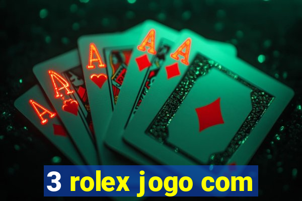 3 rolex jogo com