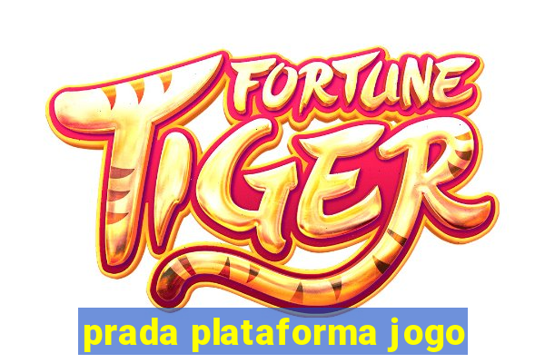 prada plataforma jogo