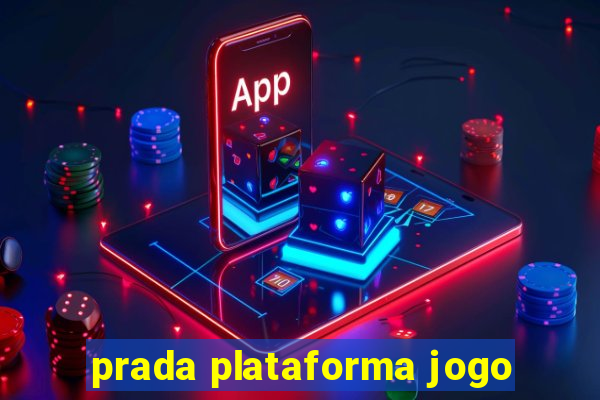 prada plataforma jogo