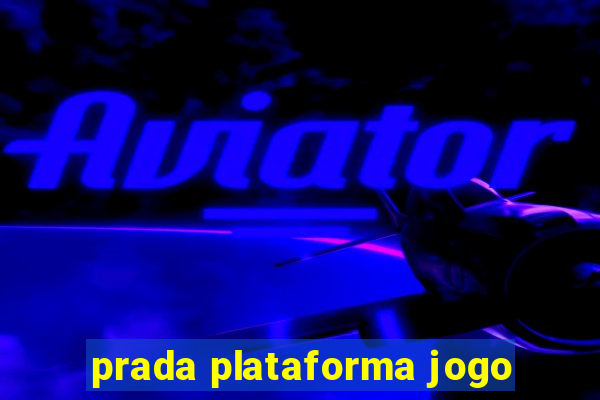 prada plataforma jogo