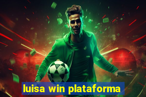 luisa win plataforma