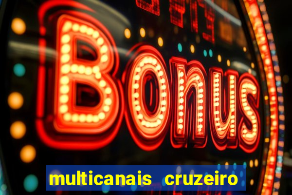 multicanais cruzeiro ao vivo