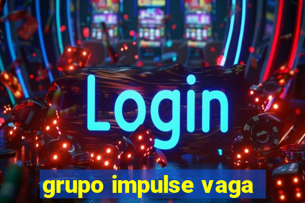 grupo impulse vaga