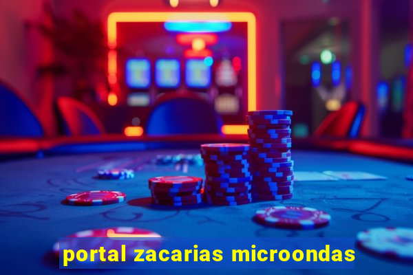 portal zacarias microondas