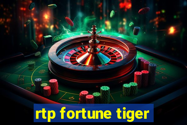 rtp fortune tiger