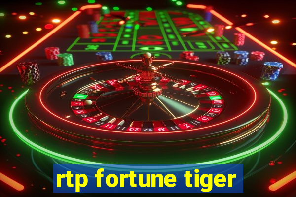 rtp fortune tiger