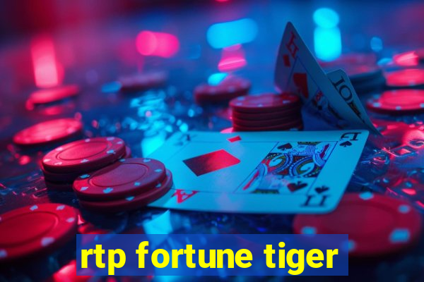 rtp fortune tiger