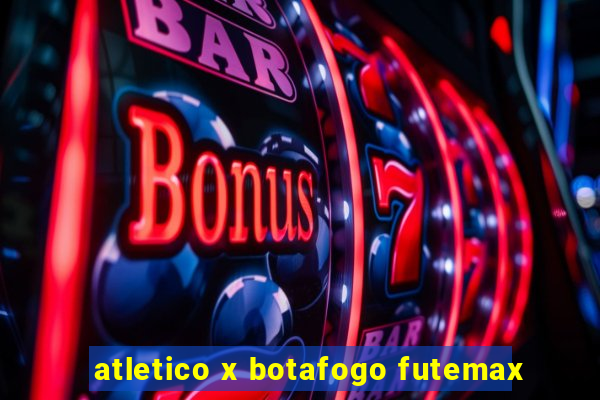 atletico x botafogo futemax