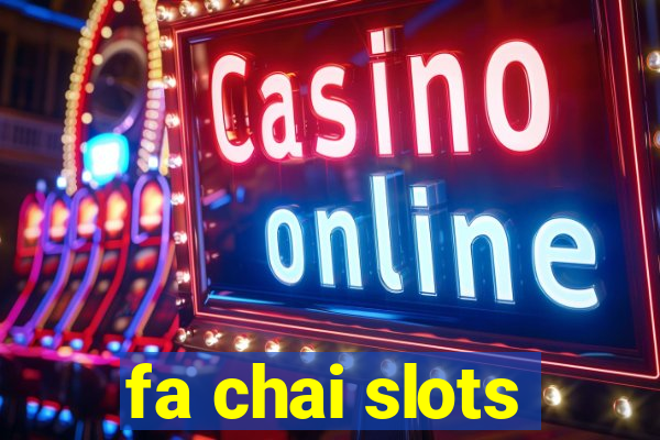 fa chai slots