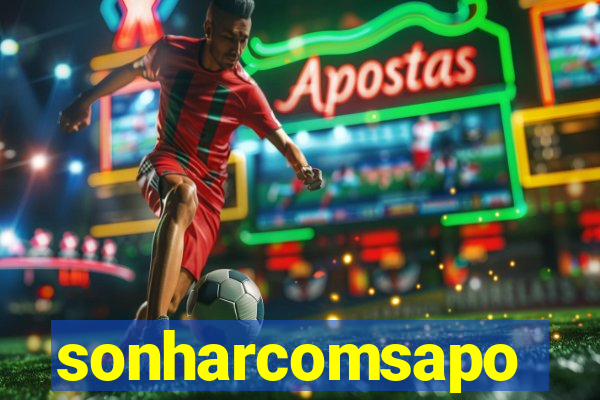 sonharcomsapo