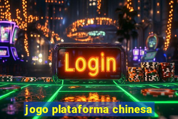 jogo plataforma chinesa