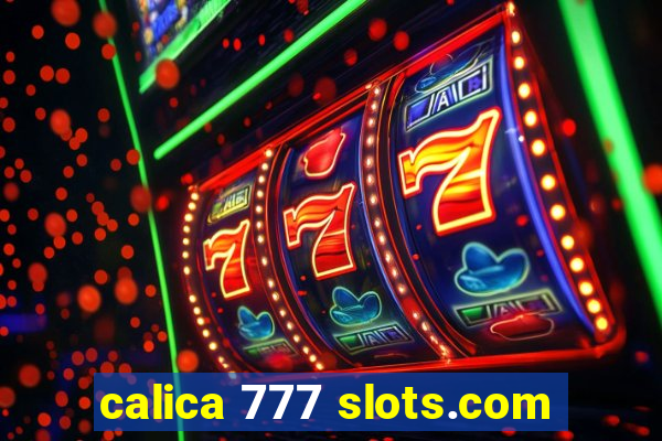 calica 777 slots.com