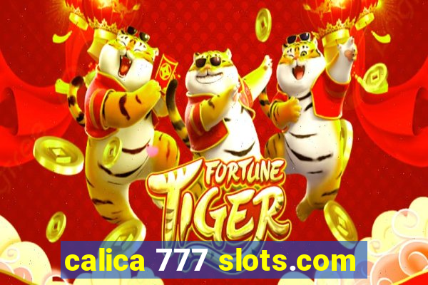 calica 777 slots.com