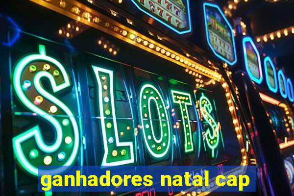 ganhadores natal cap