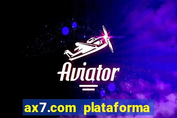 ax7.com plataforma de jogos