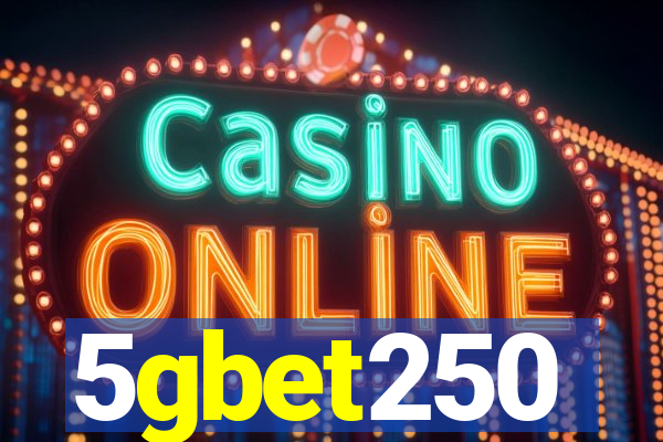 5gbet250