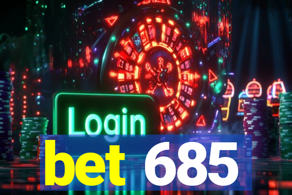 bet 685