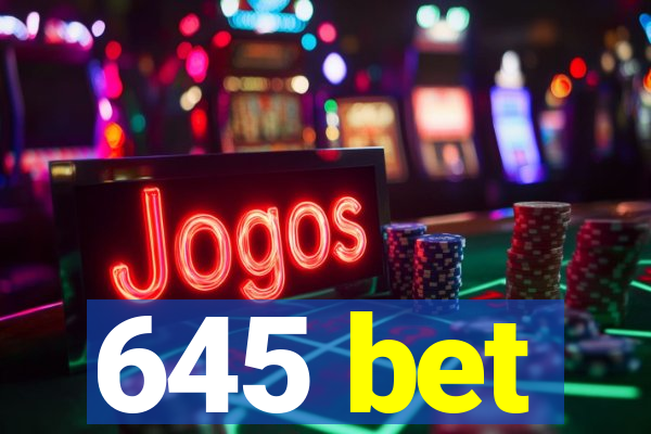 645 bet