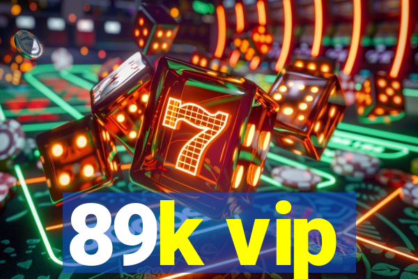 89k vip