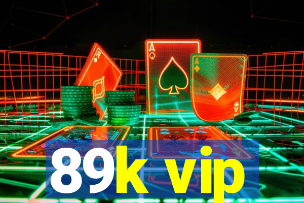 89k vip