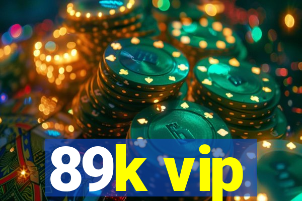 89k vip