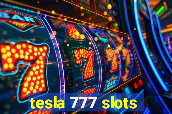 tesla 777 slots