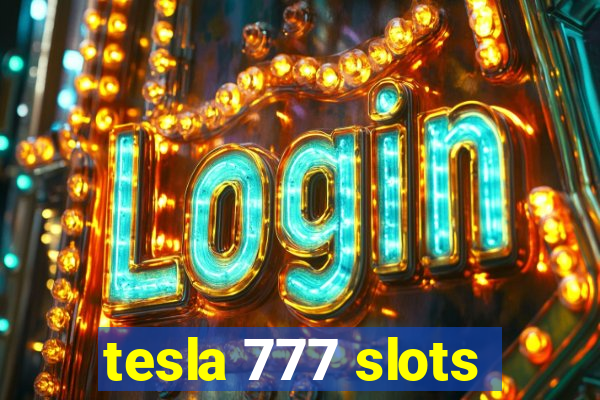 tesla 777 slots