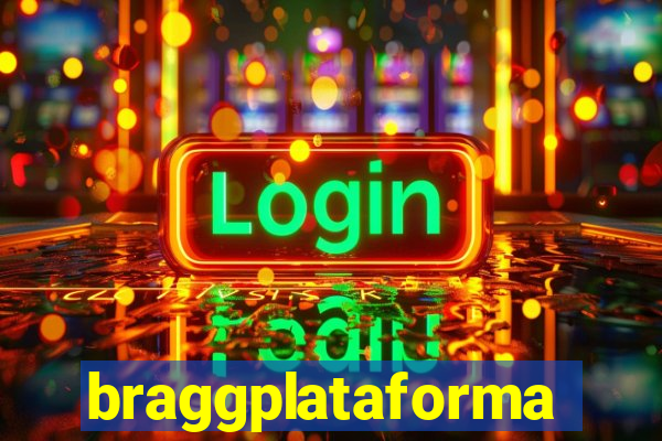 braggplataforma