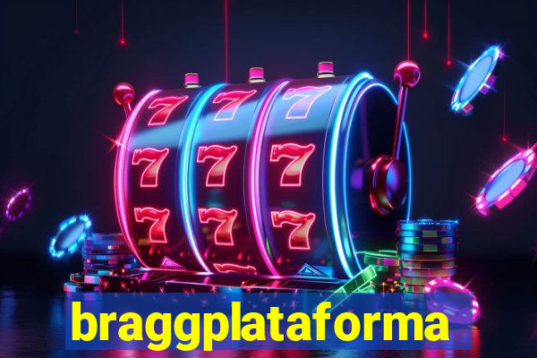 braggplataforma