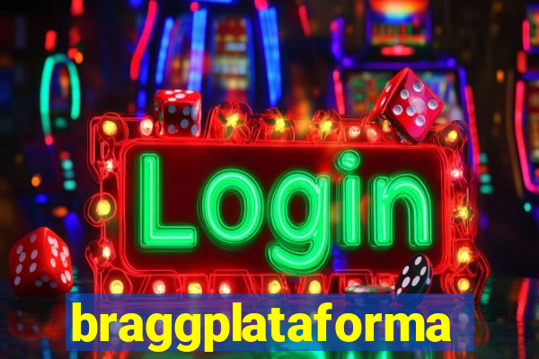 braggplataforma