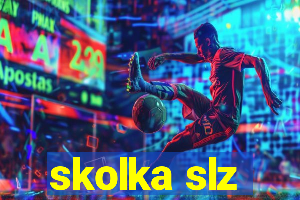 skolka slz