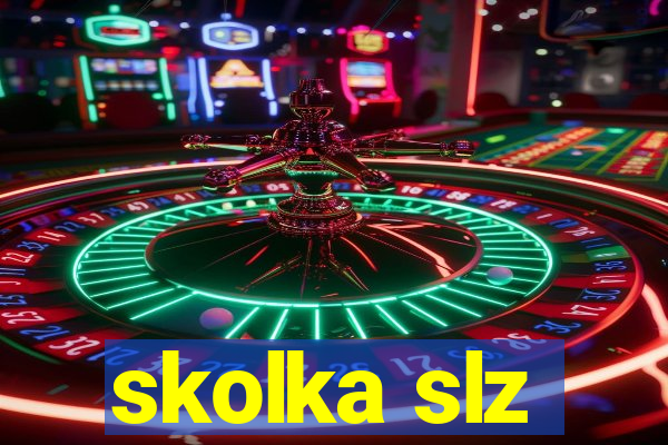 skolka slz