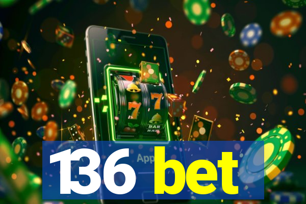 136 bet