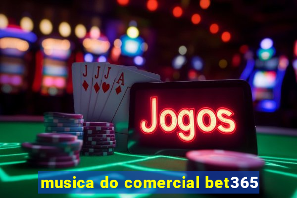 musica do comercial bet365